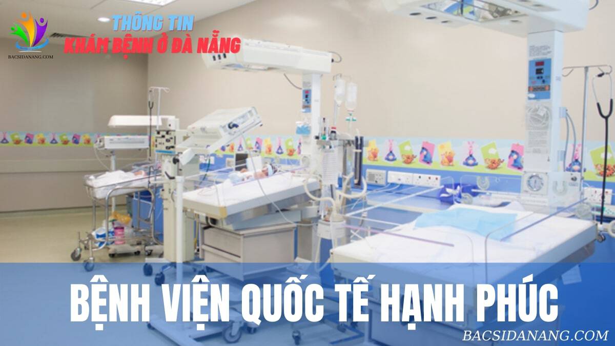 BỆNH VIỆN QUỐC TẾ HẠNH PHÚC