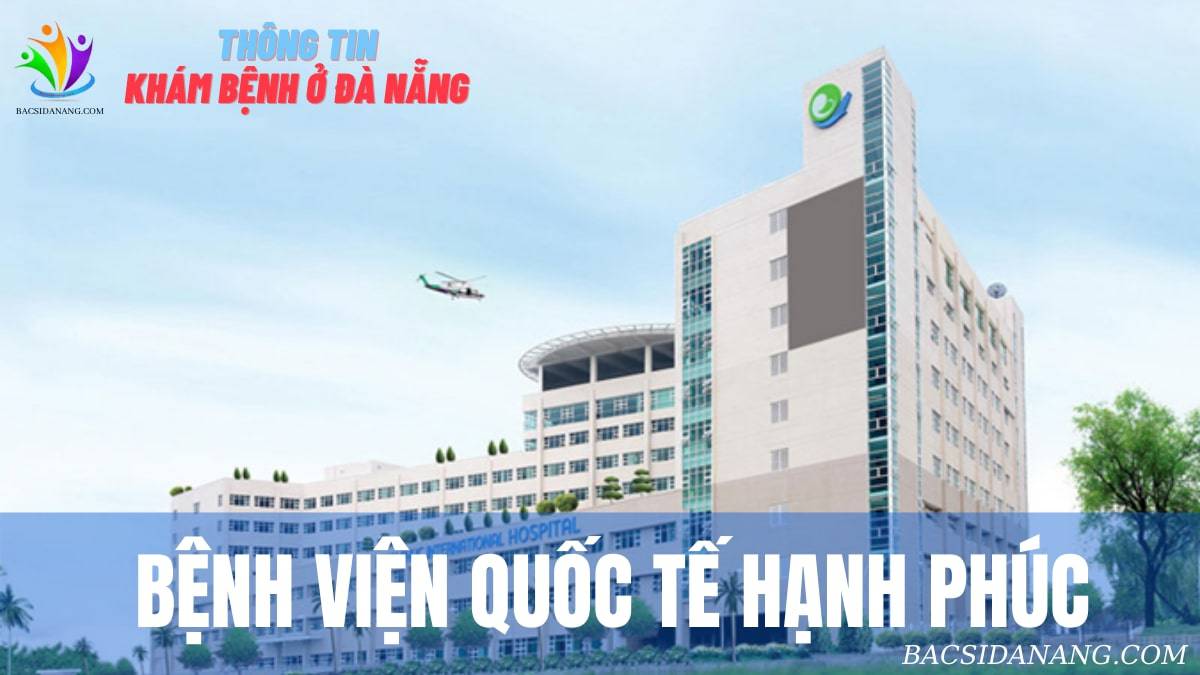 BỆNH VIỆN QUỐC TẾ HẠNH PHÚC