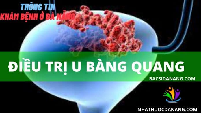 ĐIỀU TRỊ UNG THƯ BÀNG QUANG
