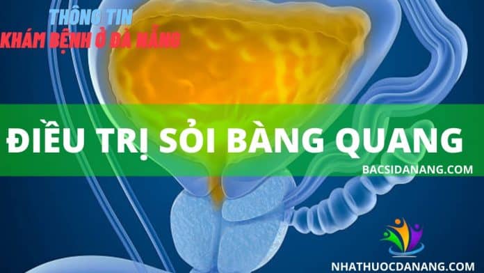 ĐIỀU TRỊ SỎI BÀNG QUANG
