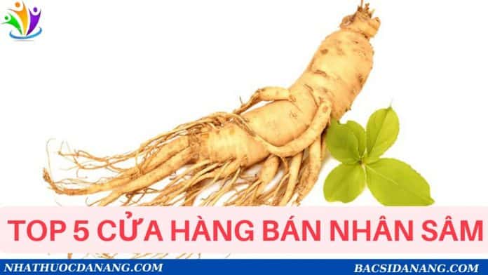 Nhân sâm Hàn Quốc uy tín ở Đà Nẵng